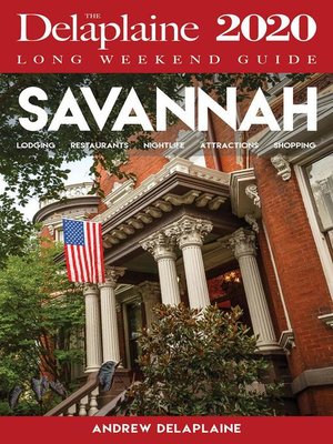 cover image of Savannah--The Delaplaine 2020 Long Weekend Guide
